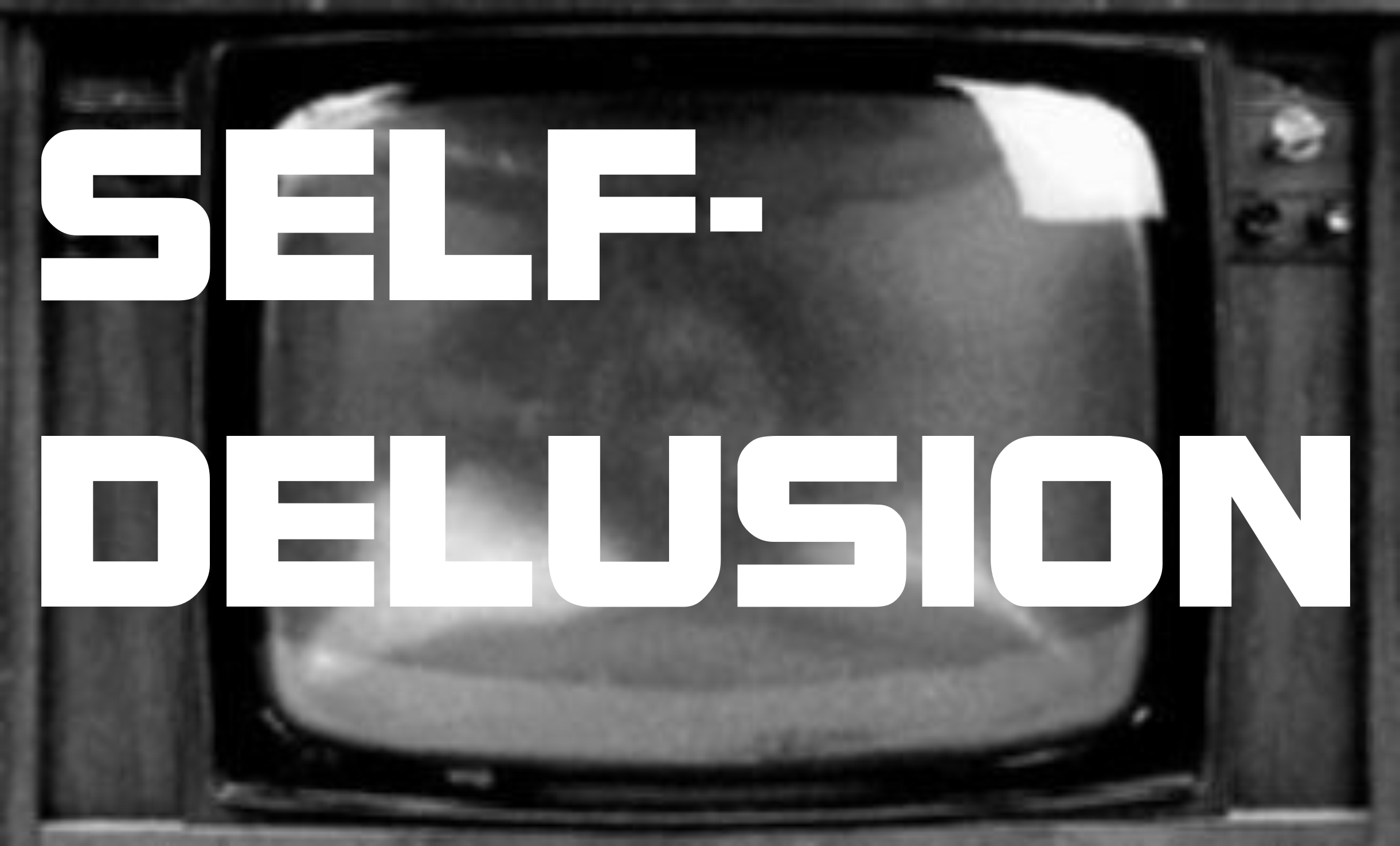 self-delusion